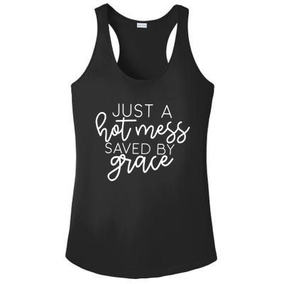 Just A Hot Mess Saved By Grace Mom Life Mom Funny Gift Ladies PosiCharge Competitor Racerback Tank