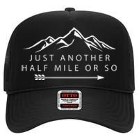 Just Another Half Mile or So Hiking Camping Adventure Gift High Crown Mesh Back Trucker Hat