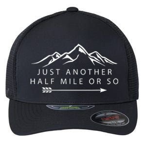 Just Another Half Mile or So Hiking Camping Adventure Gift Flexfit Unipanel Trucker Cap