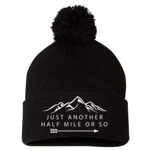 Just Another Half Mile or So Hiking Camping Adventure Gift Pom Pom 12in Knit Beanie