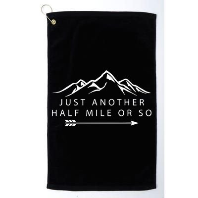 Just Another Half Mile or So Hiking Camping Adventure Gift Golf Towel