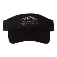 Just Another Half Mile or So Hiking Camping Adventure Gift Valucap Bio-Washed Visor