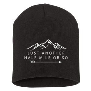 Just Another Half Mile or So Hiking Camping Adventure Gift Short Acrylic Beanie