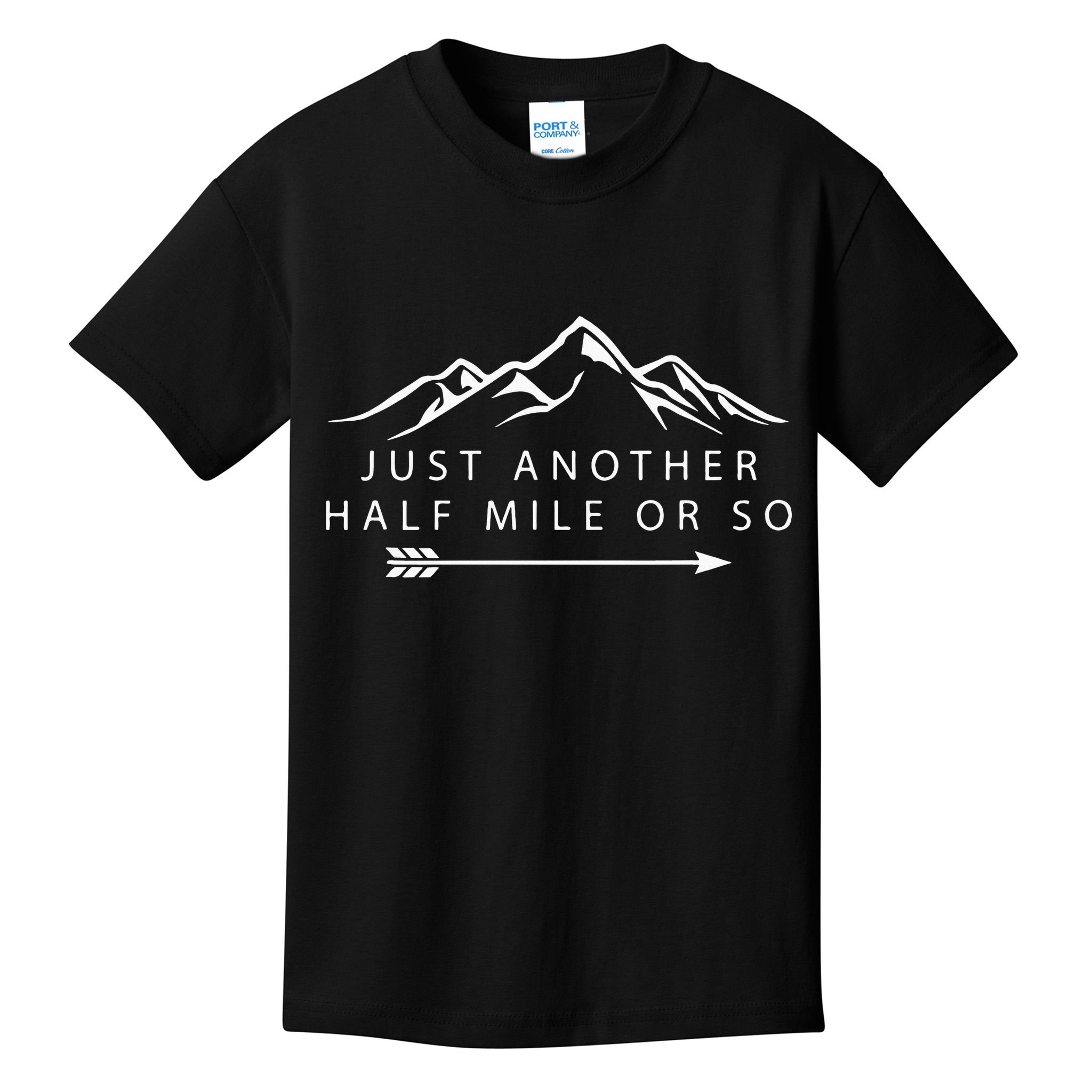 Just Another Half Mile or So Hiking Camping Adventure Gift Kids T-Shirt