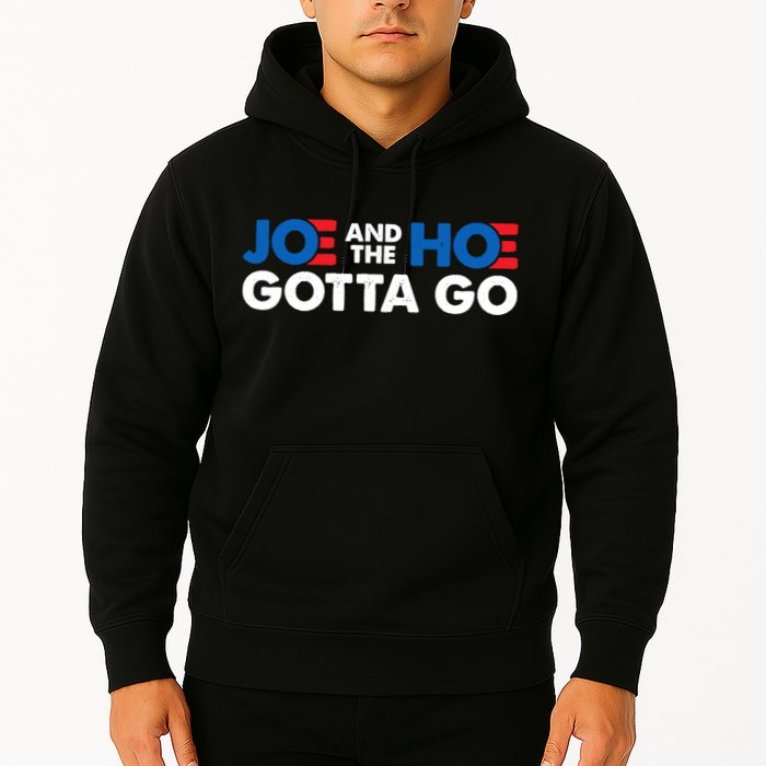 Joe And Hoe Gotta Go Hoodie