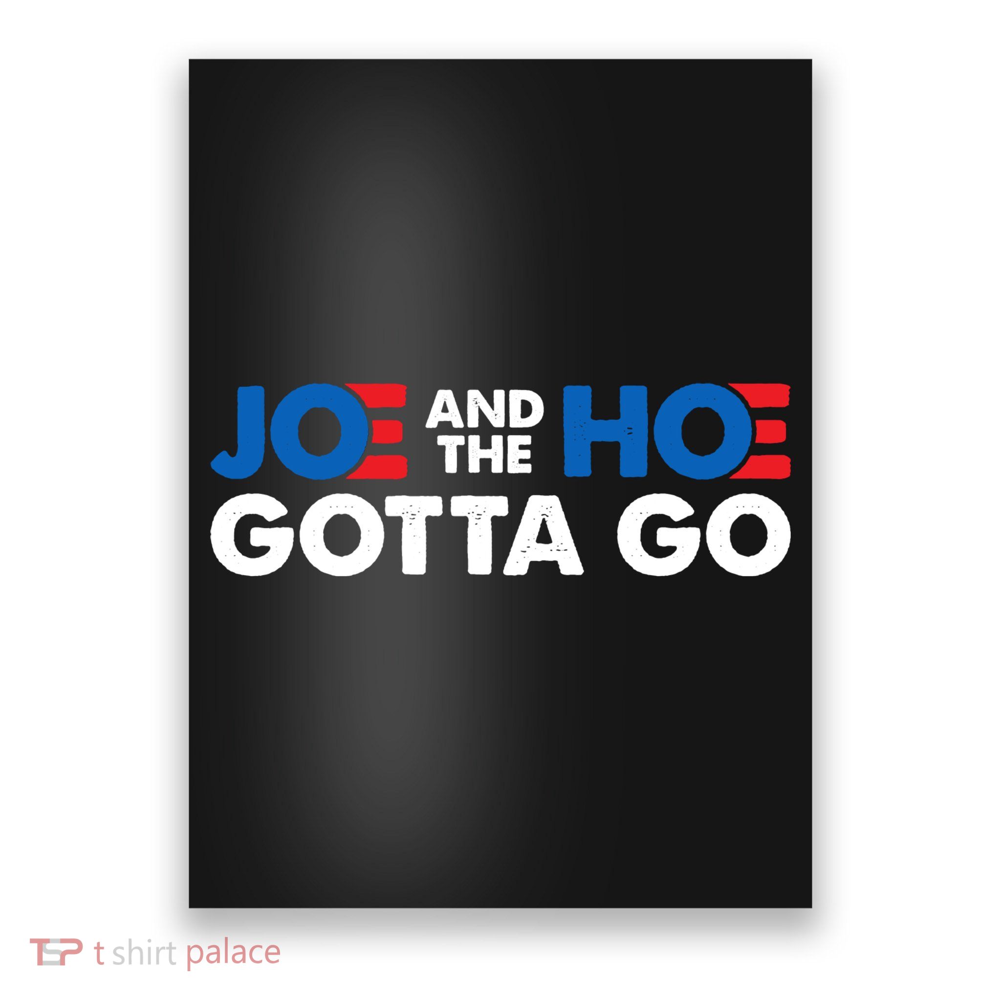Joe And Hoe Gotta Go Poster