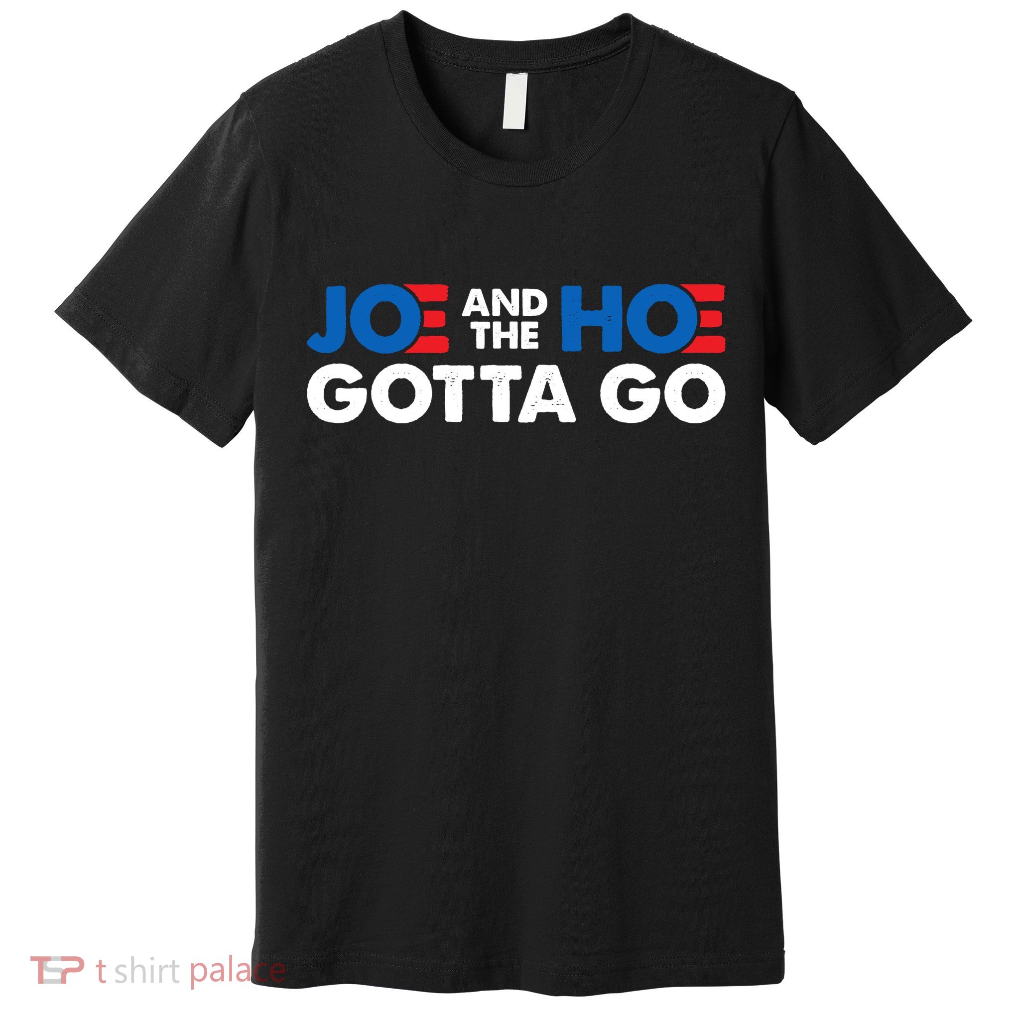 Joe And Hoe Gotta Go Premium T-Shirt