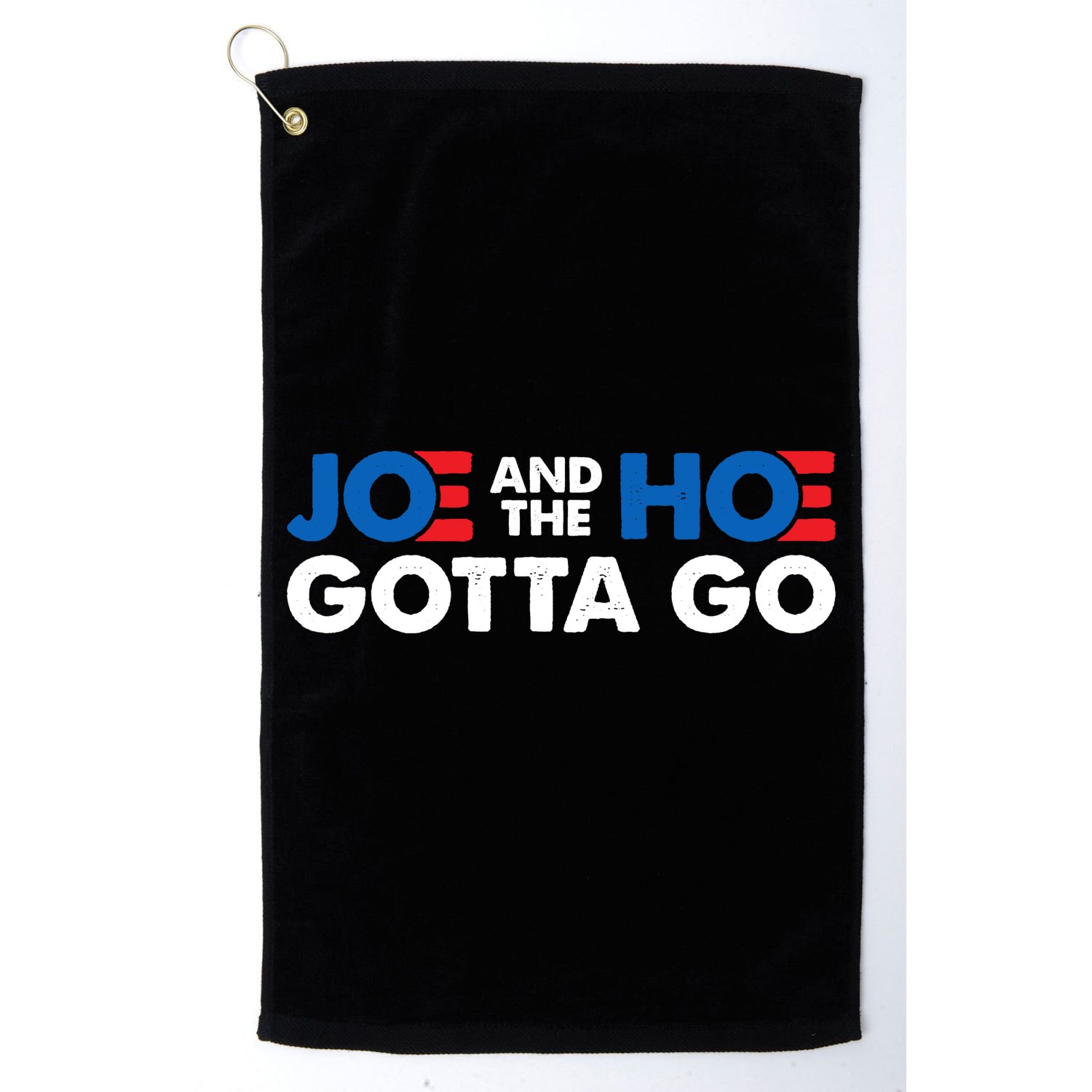 Joe And Hoe Gotta Go Golf Towel