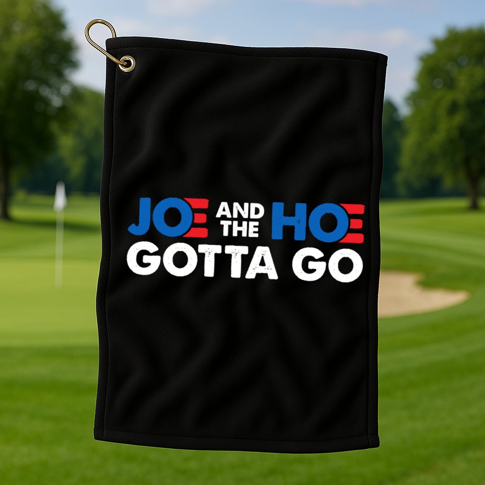 Joe And Hoe Gotta Go Golf Towel
