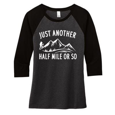 Just Another Half Mile Or So Funny Hiking Women's Tri-Blend 3/4-Sleeve Raglan Shirt