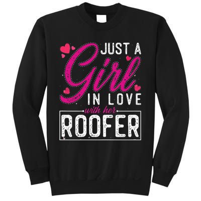 Just a in Love with Her Roofer Funny Roofer's Wife Sweatshirt