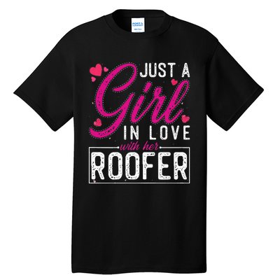 Just a in Love with Her Roofer Funny Roofer's Wife Tall T-Shirt