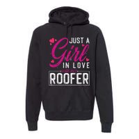 Just a in Love with Her Roofer Funny Roofer's Wife Premium Hoodie