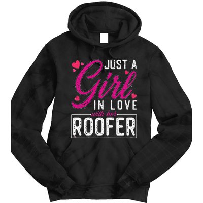 Just a in Love with Her Roofer Funny Roofer's Wife Tie Dye Hoodie