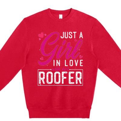 Just a in Love with Her Roofer Funny Roofer's Wife Premium Crewneck Sweatshirt