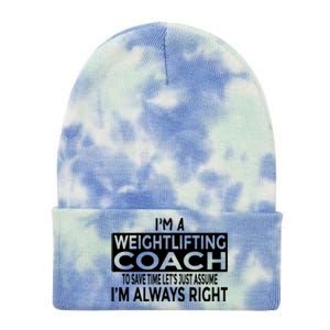 Just Assume Im Always Right Funny Weightlifting Coach Great Gift Tie Dye 12in Knit Beanie