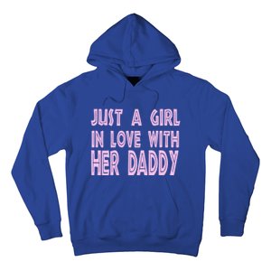 Just A In Love With Her Daddy Great Gift Hoodie