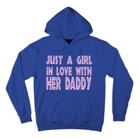 Just A In Love With Her Daddy Great Gift Hoodie