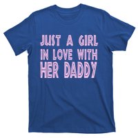 Just A In Love With Her Daddy Great Gift T-Shirt