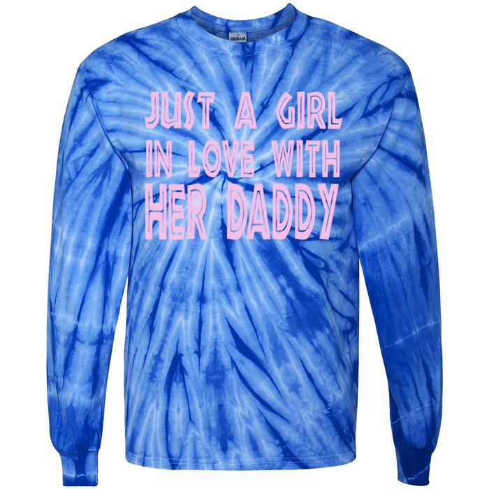 Just A In Love With Her Daddy Great Gift Tie-Dye Long Sleeve Shirt