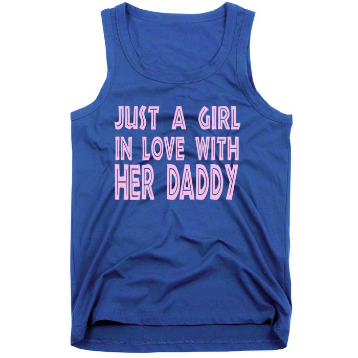 Just A In Love With Her Daddy Great Gift Tank Top