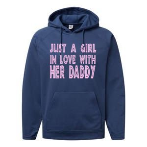 Just A In Love With Her Daddy Great Gift Performance Fleece Hoodie