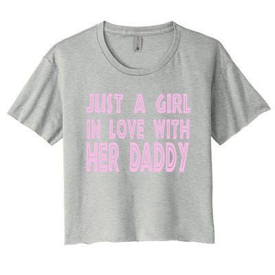 Just A In Love With Her Daddy Great Gift Women's Crop Top Tee