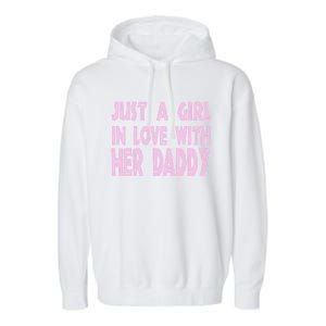 Just A In Love With Her Daddy Great Gift Garment-Dyed Fleece Hoodie