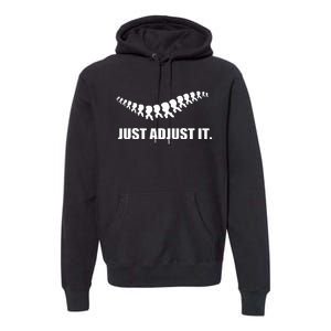 Just Adjust It Back Subluxation Chiropractor Pun Premium Hoodie