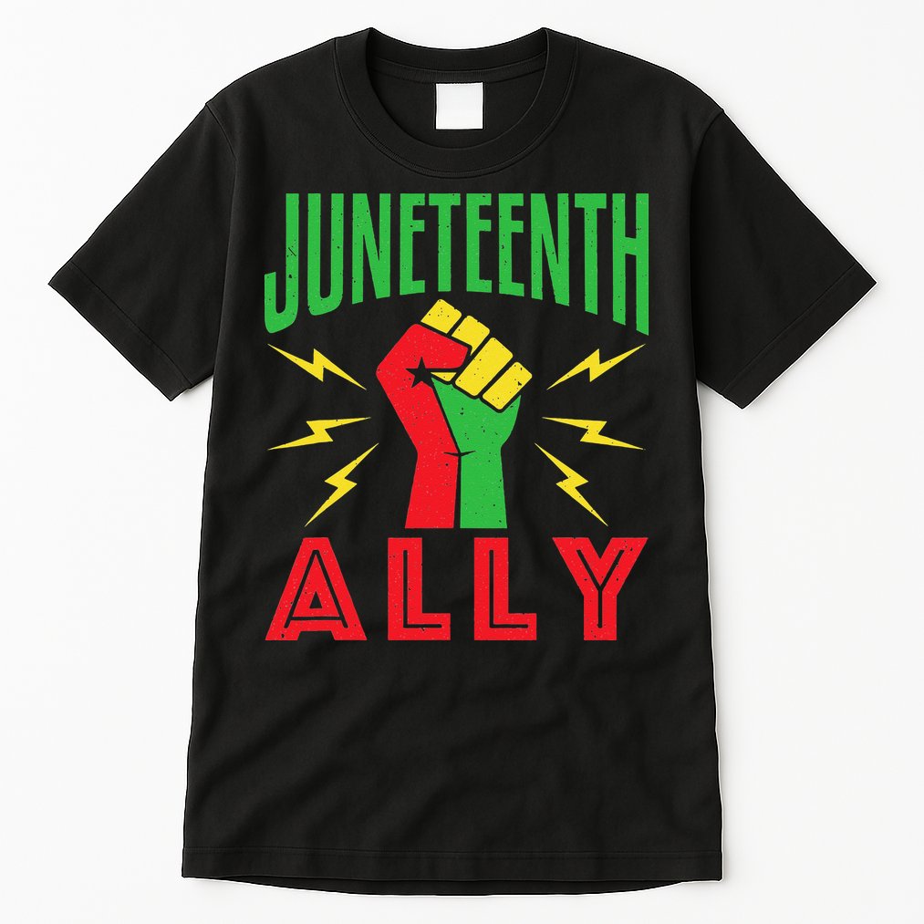 Juneteenth Ally June 19 Support Protest Pride Fist Tall T-Shirt