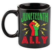 Juneteenth Ally June 19 Support Protest Pride Fist 11oz C Handle Ceramic Mug