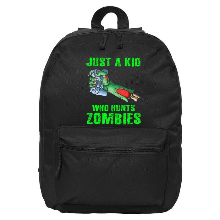 Just A K.I.D Who Hunts Zombies Halloween Gamer Zombie 16 in Basic Backpack