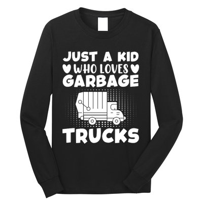 Just A Kid Who Loves Garbage Trucks Graphic Long Sleeve Shirt