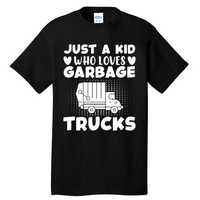 Just A Kid Who Loves Garbage Trucks Graphic Tall T-Shirt