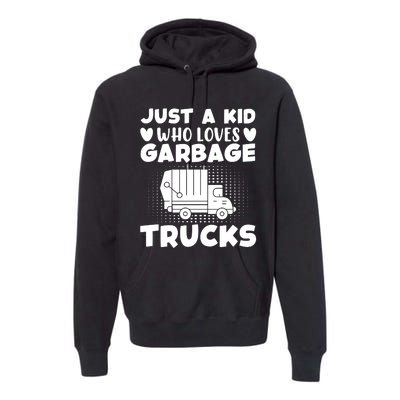 Just A Kid Who Loves Garbage Trucks Graphic Premium Hoodie