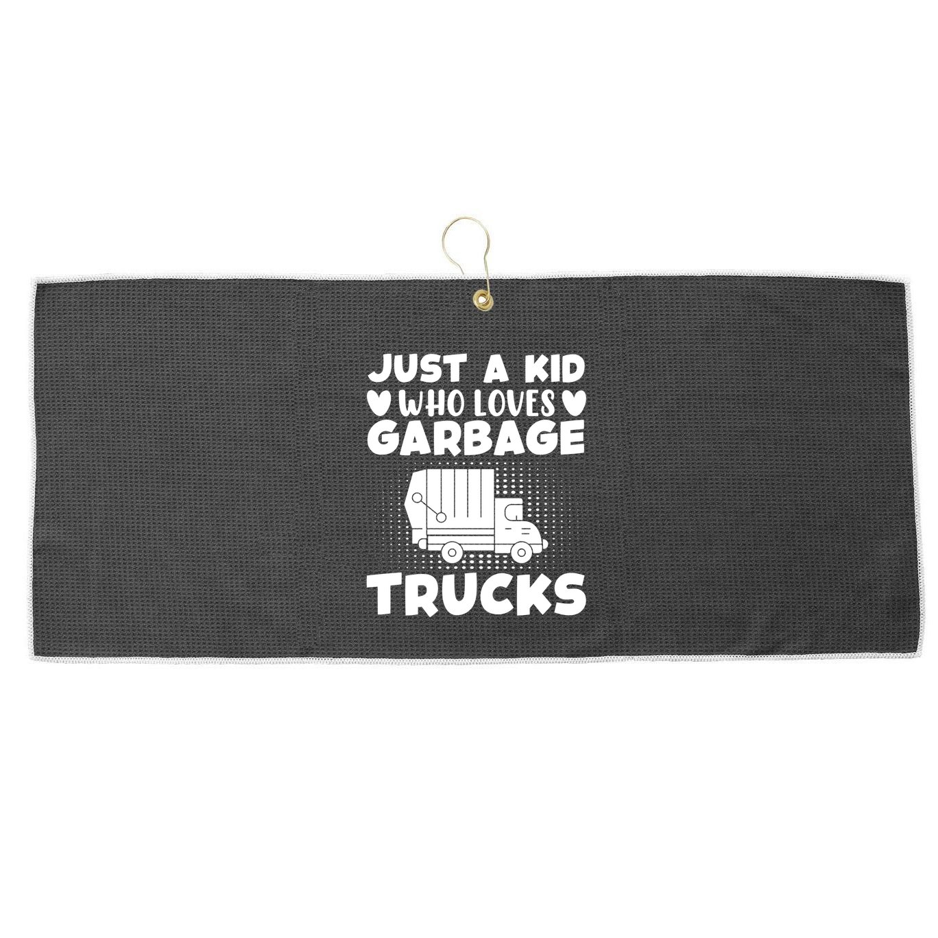Just A Kid Who Loves Garbage Trucks Graphic Large Microfiber Waffle Golf Towel