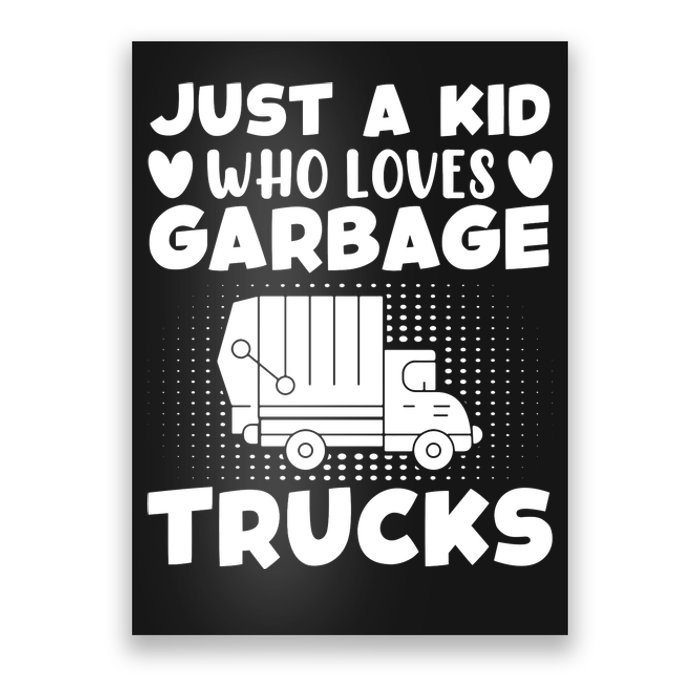 Just A Kid Who Loves Garbage Trucks Graphic Poster