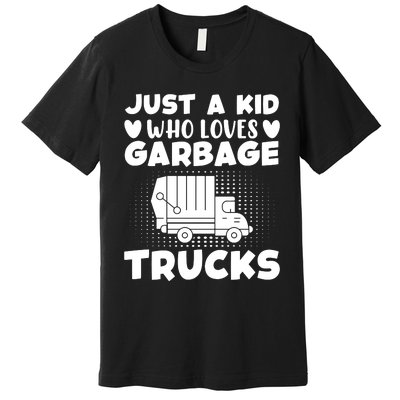 Just A Kid Who Loves Garbage Trucks Graphic Premium T-Shirt