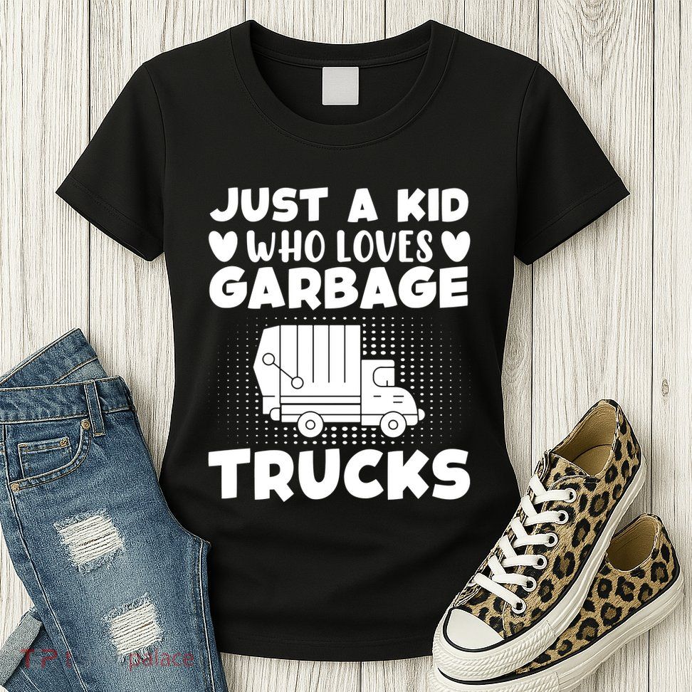Just A Kid Who Loves Garbage Trucks Graphic Womens T-Shirt
