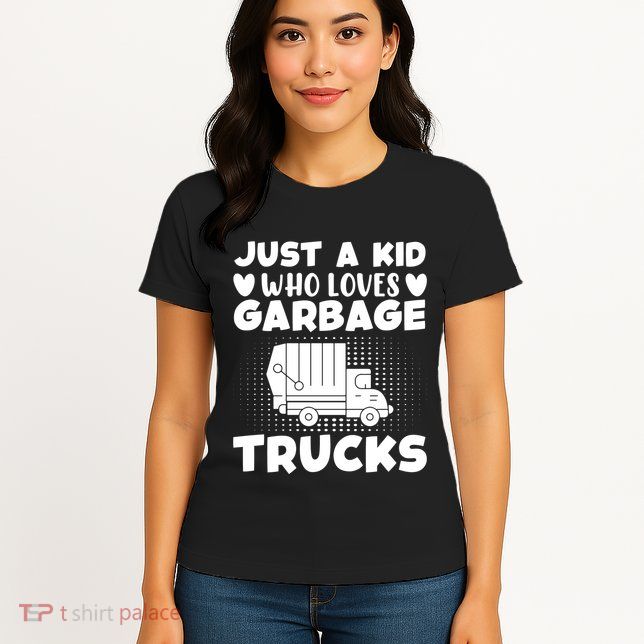 Just A Kid Who Loves Garbage Trucks Graphic Womens T-Shirt