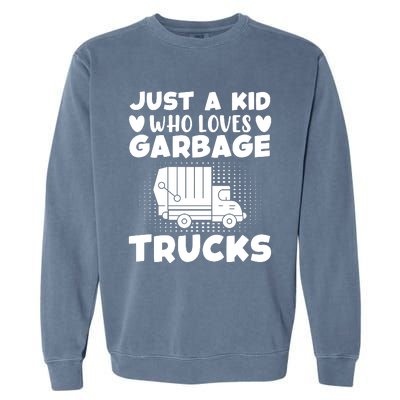 Just A Kid Who Loves Garbage Trucks Graphic Garment-Dyed Sweatshirt