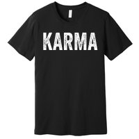 Just A KARMA In Distressed Text Effect Premium T-Shirt