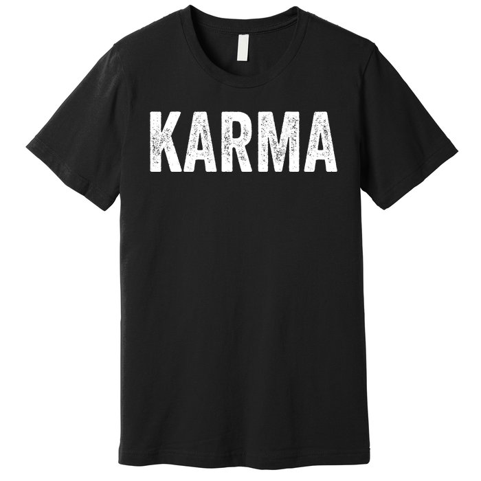 Just A KARMA In Distressed Text Effect Premium T-Shirt