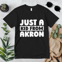 Just A K.I.D From Akron American Resident Usa Us City Premium T-Shirt