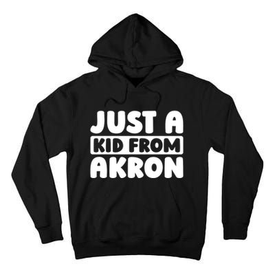Just A K.I.D From Akron American Resident Usa Us City Tall Hoodie