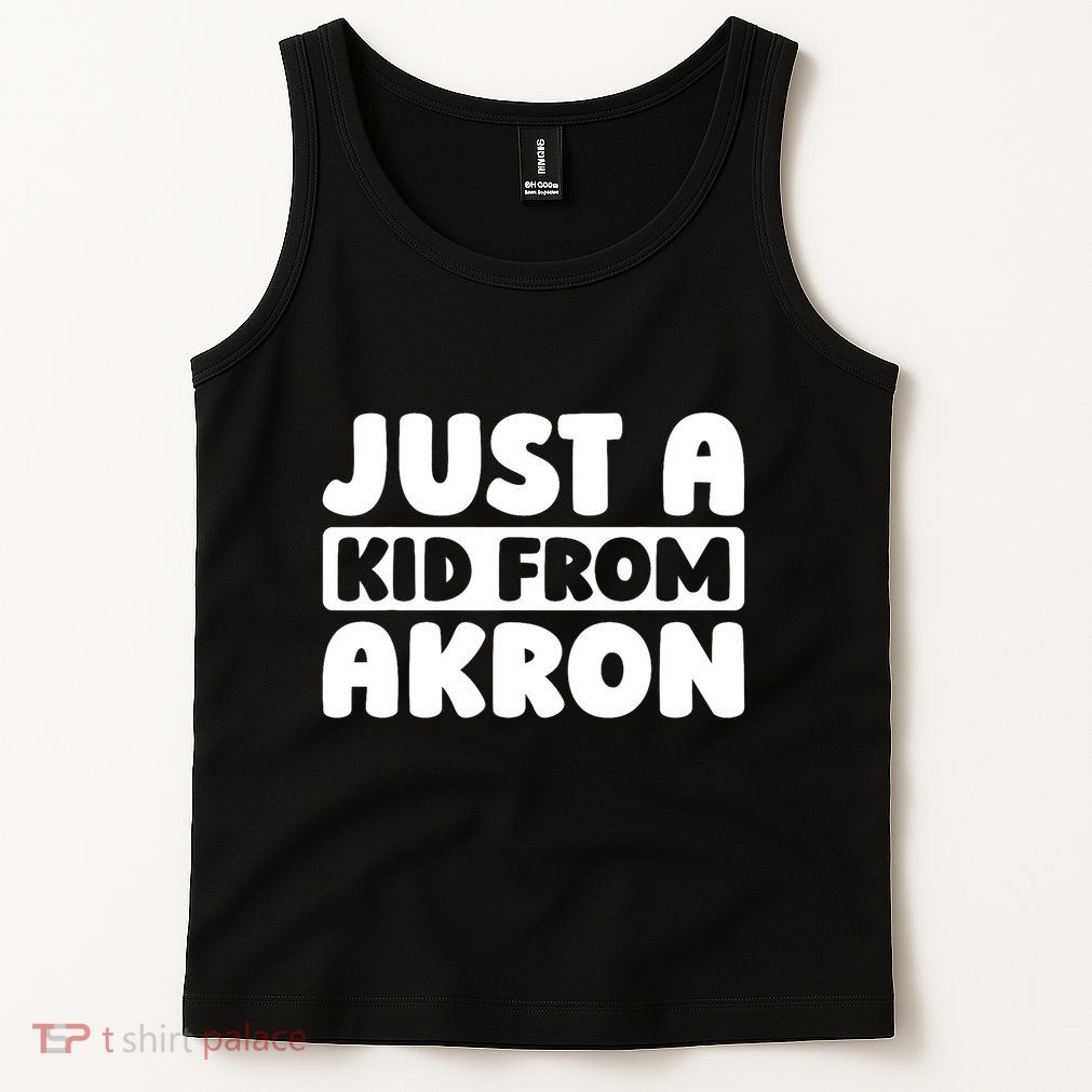 Just A K.I.D From Akron American Resident Usa Us City Tank Top
