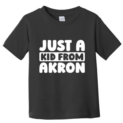 Just A K.I.D From Akron American Resident Usa Us City Toddler T-Shirt