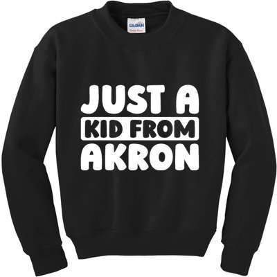 Just A K.I.D From Akron American Resident Usa Us City Kids Sweatshirt