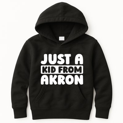 Just A K.I.D From Akron American Resident Usa Us City Kids Hoodie