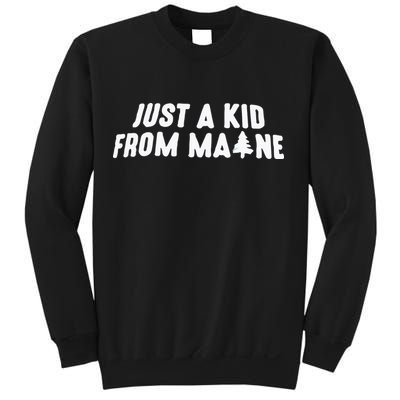 Just A Kids From Maine Sweatshirt